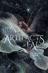 Title: Artifacts of Fae, Author: Lucia Jex-Blake