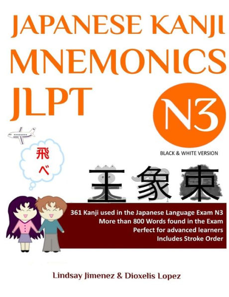 Japanese Kanji Mnemonics Jlpt N3: 361 Kanji Found in the Japanese Language Exam N3