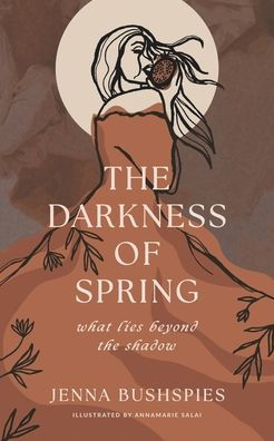the Darkness of Spring: What Lies Beyond Shadow