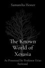 The Known World of Xesasia: As Presented by Professor Erius Farwood