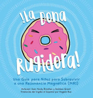 Title: La Dona Rugidora: Una GuÃ¯Â¿Â½a para NiÃ¯Â¿Â½os para Sobrevivir a una Resonancia MagnÃ¯Â¿Â½tica (MRI), Author: Joan Yordy Brasher