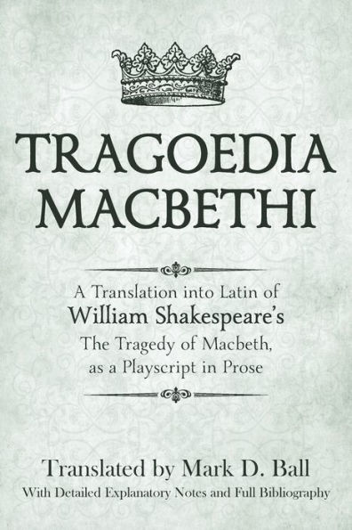 Tragoedia Macbethi: A Translation into Latin of William Shakespeare's 
