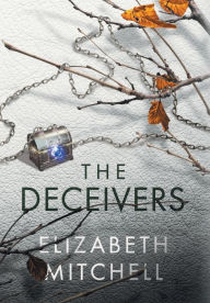 Title: The Deceivers, Author: Elizabeth Mitchell