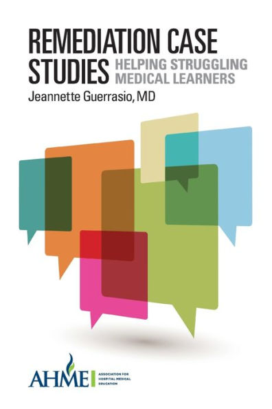 Remediation Case Studies: Helping Struggling Medical Learners