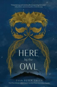 Title: Here by the Owl, Author: Evan Peter Smith