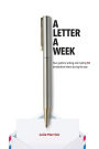 A Letter A Week: Your guide to writing and mailing 52 handwritten letters during the year