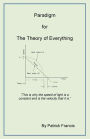 Paradigm for The Theory of Everything