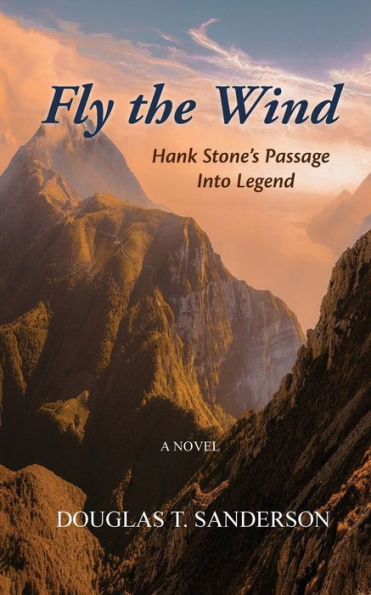 Fly the Wind: Hank Stone's Passage Into Legend