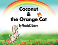 Title: Coconut & the Orange Cat, Author: Rhonda K Roberts