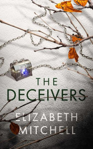 Title: The Deceivers, Author: Elizabeth Mitchell