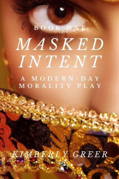 Masked Intent: A Modern-Day Morality Play