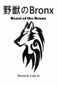 Title: Beast of the Bronx, Author: Rowan K Lake