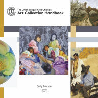 Free book recording downloads The Union League Club Chicago Art Collection Handbook by Sally Metzler, Sally Metzler 9780578331584