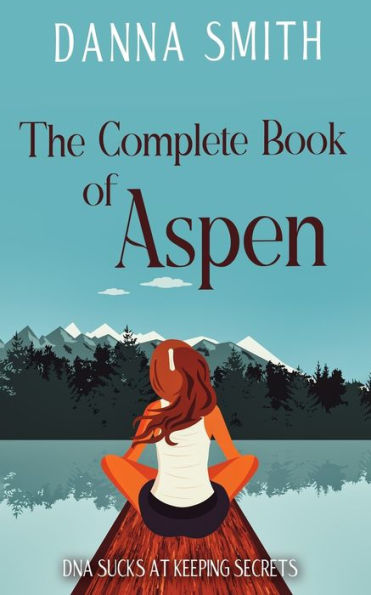 The Complete Book of Aspen: A Novel