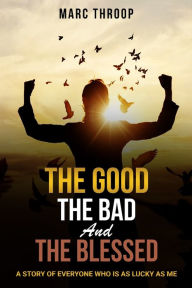 Online google book downloader free download The Good, The Bad, and The Blessed (English literature) by  9780578332512 DJVU CHM ePub