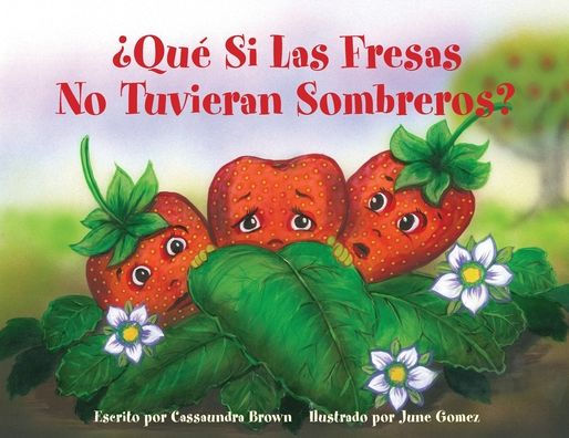 ï¿½Quï¿½ Si Las Fresas No Tuvieran Sombreros?: Un Libro 