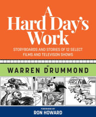 Download epub books on playbook A Hard Day's Work: Storyboards and Stories of 12 Select Films and Television Shows by Warren K Drummond, Betty K Bynum 9780578335551