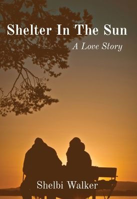 Shelter In The Sun: A Love Story