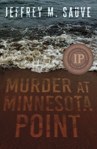 Free download pdf ebooks files Murder at Minnesota Point: Unraveling the captivating mystery of a long-forgotten true crime  (English Edition) by Jeffrey M. Sauve 9780578341392