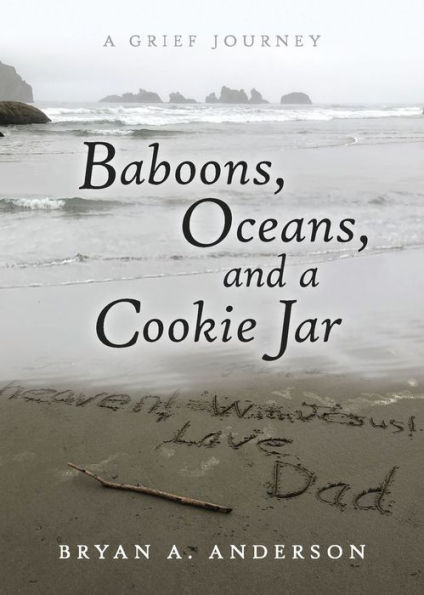 Baboons, Oceans, and a Cookie Jar: A Grief Journey