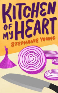 Title: Kitchen of My Heart, Author: Stephanie Young