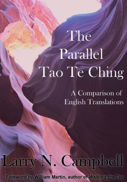 The Parallel Tao Te Ching: A Comparison of English Translations