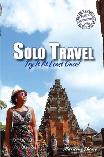 Solo Travel: Try It At Least Once!
