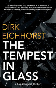 Title: The Tempest In Glass: A supernatural thriller, Author: Dirk Eichhorst