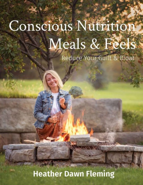 Conscious Nutrition Meals & Feels: Reduce Your Guilt & Bloat