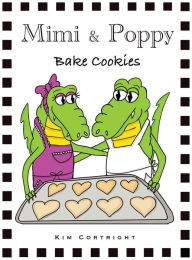 Title: Mimi & Poppy Bake Cookies, Author: Kim Cortright