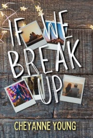Title: If We Break Up, Author: Cheyanne Young