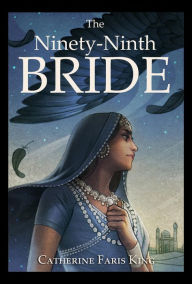 Title: The Ninety-Ninth Bride, Author: Catherine F King