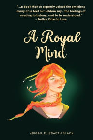 Title: A Royal Mind, Author: Abigail Elizabeth Black