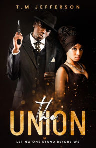 Title: THE UNION: LET NO ONE STAND BEFORE WE, Author: T.M Jefferson