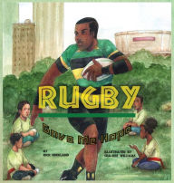 Title: Rugby Gave Me Hope, Author: Rick Kirkland