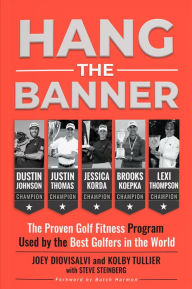 Title: Hang The Banner: The Proven Golf Fitness Program Used by the Best Golfers in the World, Author: Joey Diovisalvi