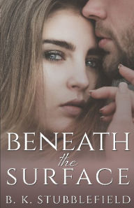 Title: Beneath the Surface, Author: B. K. Stubblefield