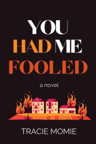 Title: You Had Me Fooled, Author: Tracie Momie
