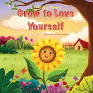 Title: Grow to Love Yourself, Author: Madison Moreno