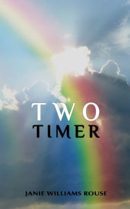 Title: Two Timer, Author: Janie W Rouse