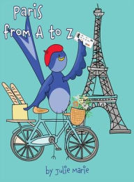Title: Paris from A to Z, Author: Julie Marie