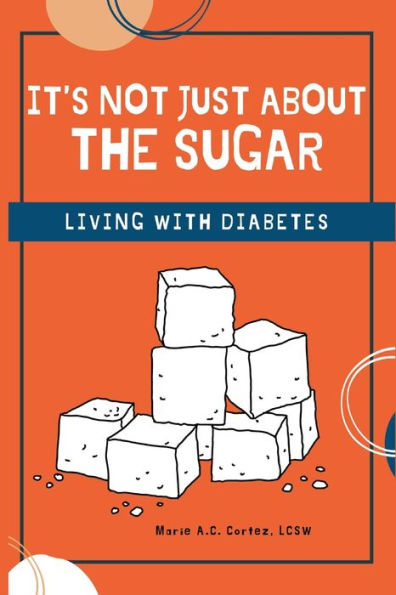 It's Not Just about the Sugar: Living with Diabetes