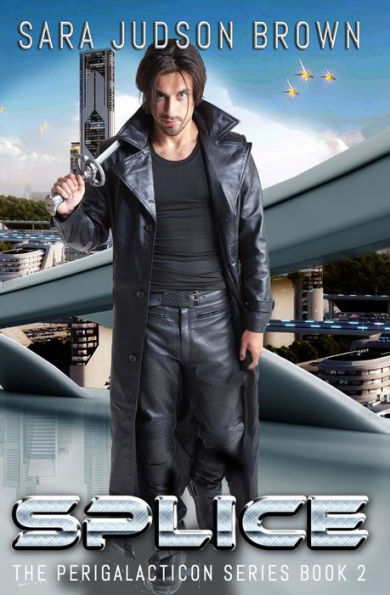 Splice: Perigalacticon Series Book 2