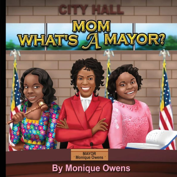 Mom What's a Mayor? by Monique Owens, Paperback | Barnes & Noble®