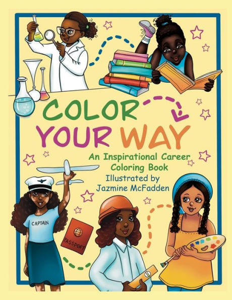 Color Your Way: An Inspirational Career Coloring Book