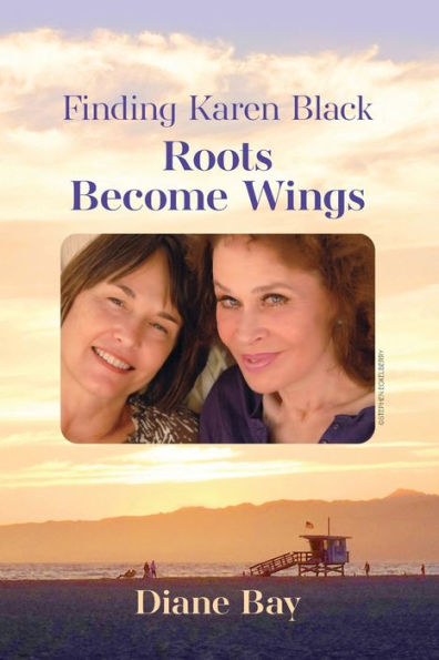 Finding Karen Black: Roots Become Wings