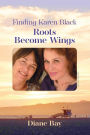 Finding Karen Black: Roots Become Wings
