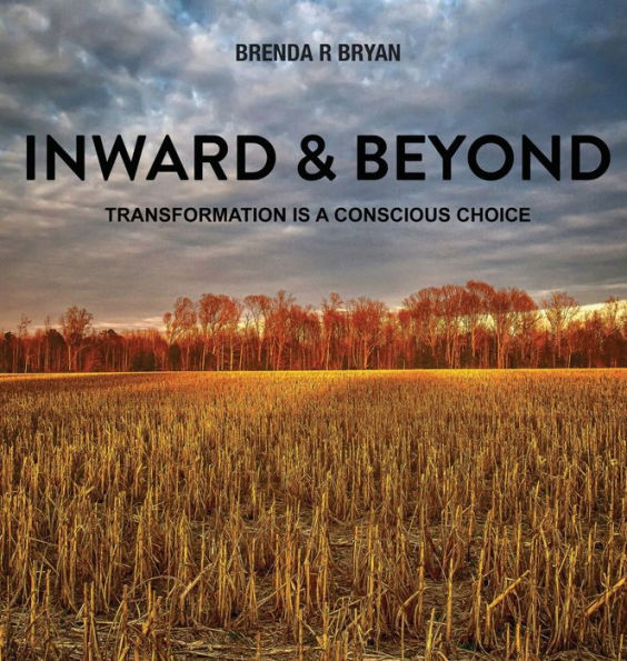 Inward & Beyond: Transformation is a Conscious Choice