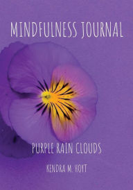 Title: Mindfulness Journal: Purple Rain Clouds, Author: Kendra Hoyt