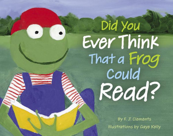 Did You Ever Think That a Frog Could Read?